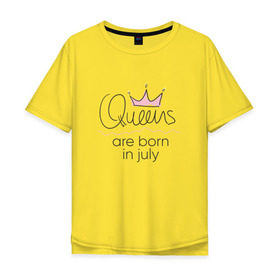 Мужская футболка хлопок Oversize с принтом Королевы рождаются в июле в Кировске, 100% хлопок | свободный крой, круглый ворот, “спинка” длиннее передней части | queen july