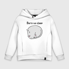 Детское худи Oversize хлопок с принтом Born to sleep в Кировске, френч-терри — 70% хлопок, 30% полиэстер. Мягкий теплый начес внутри —100% хлопок | боковые карманы, эластичные манжеты и нижняя кромка, капюшон на магнитной кнопке | pixelart | коты | пиксельарт | рожденный спать | сон