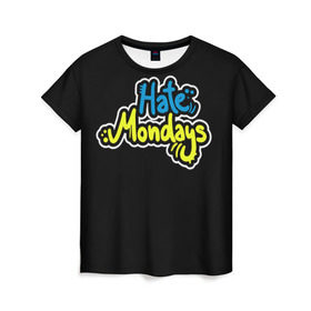 Женская футболка 3D с принтом Ненавижу понедельники! в Кировске, 100% полиэфир ( синтетическое хлопкоподобное полотно) | прямой крой, круглый вырез горловины, длина до линии бедер | hate monday | светящиеся | флуоресцентный | флюр | флюровый