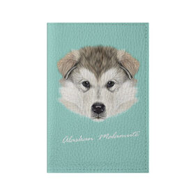 Обложка для паспорта матовая кожа с принтом Alaskan Malamute в Кировске, натуральная матовая кожа | размер 19,3 х 13,7 см; прозрачные пластиковые крепления | alaskan malamute | dog | puppy | маламут | собака | хаски | щенок
