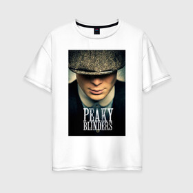 Женская футболка хлопок Oversize с принтом Peaky Blinders в Кировске, 100% хлопок | свободный крой, круглый ворот, спущенный рукав, длина до линии бедер
 | бандиты | бритва | острые козырьки