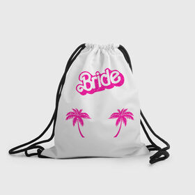 Рюкзак-мешок 3D с принтом Bride пальмы в Кировске, 100% полиэстер | плотность ткани — 200 г/м2, размер — 35 х 45 см; лямки — толстые шнурки, застежка на шнуровке, без карманов и подкладки | badgirl | barbie | beach party | beaches | bride | crew | girl | girlfriends | henparty | pink | power | princess | real girls | superbride | team | девичник | для влюбленных | для подруг | замуж | море | невеста | отдых | пляж | пляжная вечеринка | подру