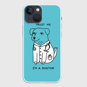 Чехол для iPhone 13 mini с принтом Trust me в Кировске,  |  | Тематика изображения на принте: doctor | dogtor | trust me | верь мне | врач | доктор | медик | медицина | собака