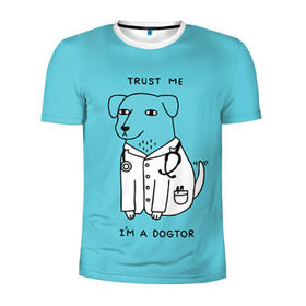 Мужская футболка 3D спортивная с принтом Trust me в Кировске, 100% полиэстер с улучшенными характеристиками | приталенный силуэт, круглая горловина, широкие плечи, сужается к линии бедра | doctor | dogtor | trust me | верь мне | врач | доктор | медик | медицина | собака