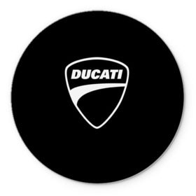 Коврик для мышки круглый с принтом Ducati в Кировске, резина и полиэстер | круглая форма, изображение наносится на всю лицевую часть | Тематика изображения на принте: авто | дукати | марка | машина