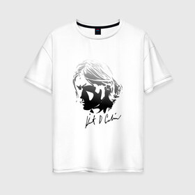 Женская футболка хлопок Oversize с принтом Курт Кобейн автограф в Кировске, 100% хлопок | свободный крой, круглый ворот, спущенный рукав, длина до линии бедер
 |  kurt cobain |  nirvana |  курт кобейн | нирвана
