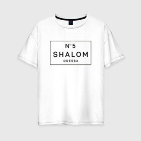 Женская футболка хлопок Oversize с принтом SHALOM в Кировске, 100% хлопок | свободный крой, круглый ворот, спущенный рукав, длина до линии бедер
 | 