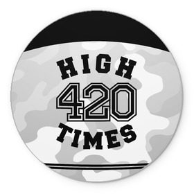Коврик круглый с принтом High Times 420 Camo в Кировске, резина и полиэстер | круглая форма, изображение наносится на всю лицевую часть | camouflage | камо | камуфляж