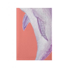 Обложка для паспорта матовая кожа с принтом Дельфин в Кировске, натуральная матовая кожа | размер 19,3 х 13,7 см; прозрачные пластиковые крепления | Тематика изображения на принте: 