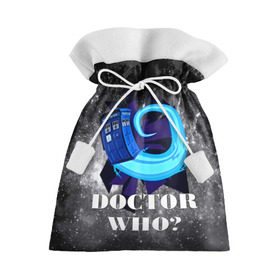 Подарочный 3D мешок с принтом Doctor who? в Кировске, 100% полиэстер | Размер: 29*39 см | 3d | арт | доктор кто | звезды | космос | надпись | сериал | фильмы