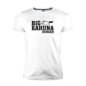 Мужская футболка премиум с принтом Big Kahuna в Кировске, 92% хлопок, 8% лайкра | приталенный силуэт, круглый вырез ворота, длина до линии бедра, короткий рукав | pulp fiction | биг кахуна | бургер | винсент вега | гавайский бургер | джулс виннфилд