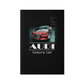 Обложка для паспорта матовая кожа с принтом AUDI luxury car в Кировске, натуральная матовая кожа | размер 19,3 х 13,7 см; прозрачные пластиковые крепления | Тематика изображения на принте: ауди | машина