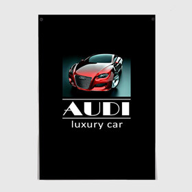 Постер с принтом AUDI luxury car в Кировске, 100% бумага
 | бумага, плотность 150 мг. Матовая, но за счет высокого коэффициента гладкости имеет небольшой блеск и дает на свету блики, но в отличии от глянцевой бумаги не покрыта лаком | ауди | машина