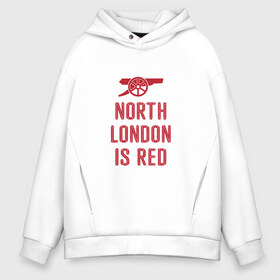 Мужское худи Oversize хлопок с принтом North London is Red в Кировске, френч-терри — 70% хлопок, 30% полиэстер. Мягкий теплый начес внутри —100% хлопок | боковые карманы, эластичные манжеты и нижняя кромка, капюшон на магнитной кнопке | arsenal | football | арсенал | лондон | спорт | футбол