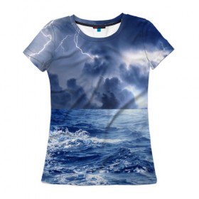 Женская футболка 3D с принтом Шторм в Кировске, 100% полиэфир ( синтетическое хлопкоподобное полотно) | прямой крой, круглый вырез горловины, длина до линии бедер | брызги | буря | вода | волны | гроза | капли | красивое | молния | море | непогода | океан | природа | синее | стихия | тучи