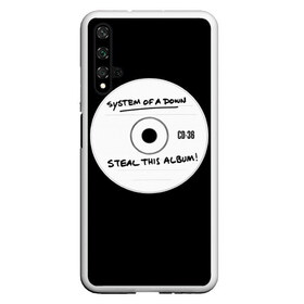 Чехол для Honor 20 с принтом Steal this album в Кировске, Силикон | Область печати: задняя сторона чехла, без боковых панелей | serj tankian | system of a down | серж танкян | система вниз