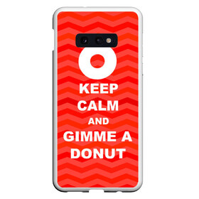 Чехол для Samsung S10E с принтом Gimme a donut в Кировске, Силикон | Область печати: задняя сторона чехла, без боковых панелей | Тематика изображения на принте: keep calm | полосы | сериал | твин пикс | текстура | фильмы