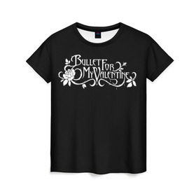 Женская футболка 3D с принтом Bullet for my Valentine в Кировске, 100% полиэфир ( синтетическое хлопкоподобное полотно) | прямой крой, круглый вырез горловины, длина до линии бедер | bfmw | metalcore | music | rock | джейсон джеймс | майкл пэджет | майкл томас | металл | мэттью так | надпись | рок