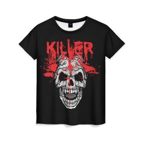 Женская футболка 3D с принтом Killer в Кировске, 100% полиэфир ( синтетическое хлопкоподобное полотно) | прямой крой, круглый вырез горловины, длина до линии бедер | blood | dead | death | drops | fear | halloween | happy | holiday | killer | red | skull | splashes | брызги | капли | красный | кровь | мертвый | праздник | счастливый | хэллоуин | череп