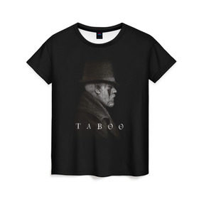 Женская футболка 3D с принтом Taboo в Кировске, 100% полиэфир ( синтетическое хлопкоподобное полотно) | прямой крой, круглый вырез горловины, длина до линии бедер | taboo | tom hardy | сериалы | табу | том харди