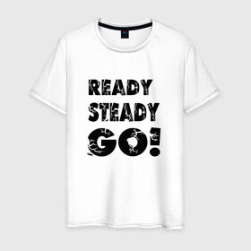 Мужская футболка хлопок с принтом Ready,steady,go! в Кировске, 100% хлопок | прямой крой, круглый вырез горловины, длина до линии бедер, слегка спущенное плечо. | бег | надписи