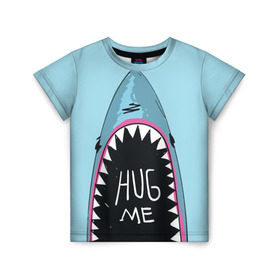 Детская футболка 3D с принтом Обними Меня / Акула в Кировске, 100% гипоаллергенный полиэфир | прямой крой, круглый вырез горловины, длина до линии бедер, чуть спущенное плечо, ткань немного тянется | Тематика изображения на принте: hug me | shark | челюсти