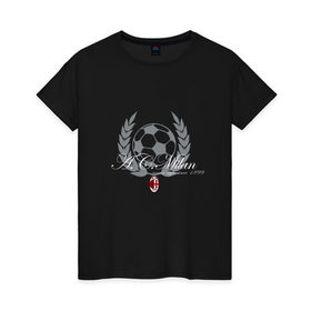 Женская футболка хлопок с принтом AC Milan - Since 1899 в Кировске, 100% хлопок | прямой крой, круглый вырез горловины, длина до линии бедер, слегка спущенное плечо | 0x000000123 | ac milan | itali | италия | милан