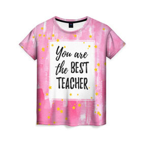 Женская футболка 3D с принтом Лучший учитель в Кировске, 100% полиэфир ( синтетическое хлопкоподобное полотно) | прямой крой, круглый вырез горловины, длина до линии бедер | день учителя | учитель