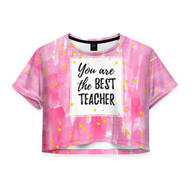 Женская футболка 3D укороченная с принтом Лучший учитель в Кировске, 100% полиэстер | круглая горловина, длина футболки до линии талии, рукава с отворотами | день учителя | учитель