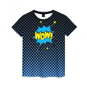 Женская футболка 3D с принтом Вау! в Кировске, 100% полиэфир ( синтетическое хлопкоподобное полотно) | прямой крой, круглый вырез горловины, длина до линии бедер | comix | wow | вау | комикс