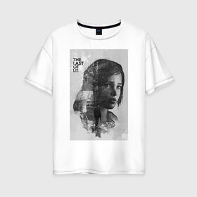 Женская футболка хлопок Oversize с принтом The Last of Us в Кировске, 100% хлопок | свободный крой, круглый ворот, спущенный рукав, длина до линии бедер
 | гриб | грибы | джоэл | кордицепс | элли