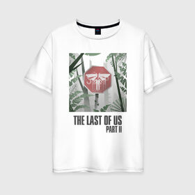 Женская футболка хлопок Oversize с принтом The Last of Us в Кировске, 100% хлопок | свободный крой, круглый ворот, спущенный рукав, длина до линии бедер
 | гриб | грибы | джоэл | кордицепс | элли