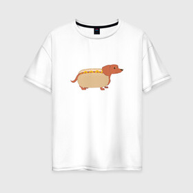 Женская футболка хлопок Oversize с принтом Хот дог в Кировске, 100% хлопок | свободный крой, круглый ворот, спущенный рукав, длина до линии бедер
 | год собаки | собака | такса