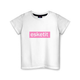 Детская футболка хлопок с принтом Esketit в Кировске, 100% хлопок | круглый вырез горловины, полуприлегающий силуэт, длина до линии бедер | lets get it | lil pump | лил памп | эщкере