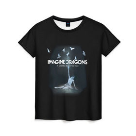 Женская футболка 3D с принтом Imagine, Dragons, девушка в Кировске, 100% полиэфир ( синтетическое хлопкоподобное полотно) | прямой крой, круглый вырез горловины, длина до линии бедер | dragons | imagine | альтернативный | американская | бэн макки | группа | драгонс | дэн платцман | дэн рейнольдс | имеджин | инди | индирок | поп | рок | уэйн сермон | электроник