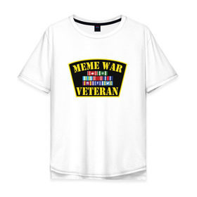 Мужская футболка хлопок Oversize с принтом MEME WAR VETERAN в Кировске, 100% хлопок | свободный крой, круглый ворот, “спинка” длиннее передней части | ветеран мемной войны | военные действия | диванные войска | интернет | мемасы | мемесы | мемчики | мемы | прикол