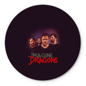 Коврик круглый с принтом Группа Imagine Dragons в Кировске, резина и полиэстер | круглая форма, изображение наносится на всю лицевую часть | альтернативный | американская | группа | драгонс | имеджин | инди | индирок | поп | рок | электроник