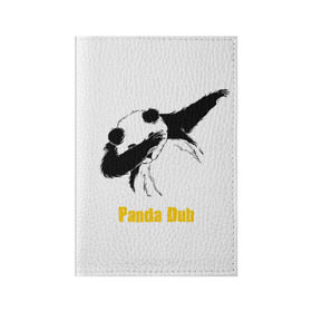 Обложка для паспорта матовая кожа с принтом Panda dub в Кировске, натуральная матовая кожа | размер 19,3 х 13,7 см; прозрачные пластиковые крепления | Тематика изображения на принте: dab | dance | dub | movement | panda | движение | панда | танец