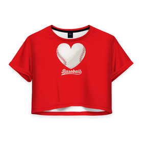 Женская футболка 3D укороченная с принтом Love Baseball в Кировске, 100% полиэстер | круглая горловина, длина футболки до линии талии, рукава с отворотами | Тематика изображения на принте: baseball | legaue | sport | бейсбол | бейсбольная лига | мяч | спорт
