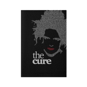 Обложка для паспорта матовая кожа с принтом The Cure в Кировске, натуральная матовая кожа | размер 19,3 х 13,7 см; прозрачные пластиковые крепления | Тематика изображения на принте: robert smith | rock band | the cure | uk | британия | роберт смит | рок группа