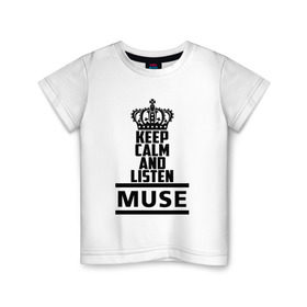 Детская футболка хлопок с принтом Keep calm and listen Muse в Кировске, 100% хлопок | круглый вырез горловины, полуприлегающий силуэт, длина до линии бедер | Тематика изображения на принте: muse | альтернативный | группа | доминик ховард | крис уолстенхолм | мосе | моус | моусе | муз | муза | музе | музыка | мусе | мэттью беллами | прогрессивный | рок | симфонический | спейс | спейсрок