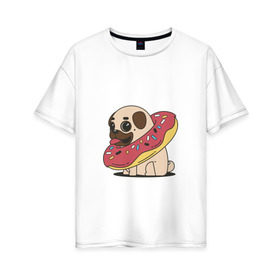 Женская футболка хлопок Oversize с принтом Мопс пончик в Кировске, 100% хлопок | свободный крой, круглый ворот, спущенный рукав, длина до линии бедер
 | мопс | новый год | пончик