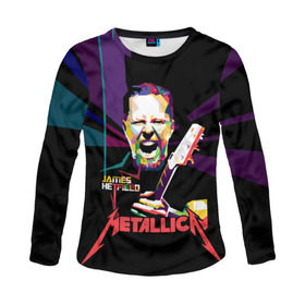 Женский лонгслив 3D с принтом Metallica James Alan Hatfield в Кировске, 100% полиэстер | длинные рукава, круглый вырез горловины, полуприлегающий силуэт | alan | american | band | hard | hatfield | james | metal | metallica | rock | thrash | алан | американская | джеймс | метал группа | трэш метал | хард рок | хэтфилд