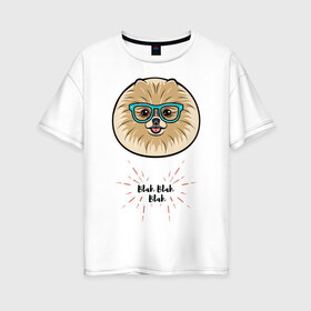 Женская футболка хлопок Oversize с принтом Blah blah blah в Кировске, 100% хлопок | свободный крой, круглый ворот, спущенный рукав, длина до линии бедер
 | домашние животные | немецкий шпиц | пес | собака