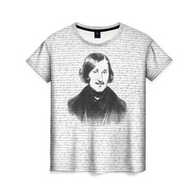 Женская футболка 3D с принтом Гоголь в Кировске, 100% полиэфир ( синтетическое хлопкоподобное полотно) | прямой крой, круглый вырез горловины, длина до линии бедер | Тематика изображения на принте: бульба | вий | гоголь | мертвые души | миргород | нос | писатель | поэт | ревизор | тарас