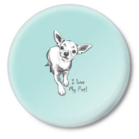 Значок с принтом I love my pet в Кировске,  металл | круглая форма, металлическая застежка в виде булавки | домашние животные | пес | песик | собака | собачка | чихуахуа