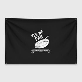 Флаг-баннер с принтом Yes We Pan в Кировске, 100% полиэстер | размер 67 х 109 см, плотность ткани — 95 г/м2; по краям флага есть четыре люверса для крепления | pan | protection
