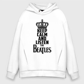 Мужское худи Oversize хлопок с принтом Keep calm and listen Beatles в Кировске, френч-терри — 70% хлопок, 30% полиэстер. Мягкий теплый начес внутри —100% хлопок | боковые карманы, эластичные манжеты и нижняя кромка, капюшон на магнитной кнопке | beatles | the beatles | бителз | бителс | битлз | битлс | битлы | группа | джон леннон | джордж харрисон | жуки | зе | ливерпульская четвёрка | мерсибит | пол маккартни | поп | ринго старр | рок