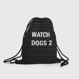 Рюкзак-мешок 3D с принтом Watch Dogs 2 в Кировске, 100% полиэстер | плотность ткани — 200 г/м2, размер — 35 х 45 см; лямки — толстые шнурки, застежка на шнуровке, без карманов и подкладки | wath dogs 2