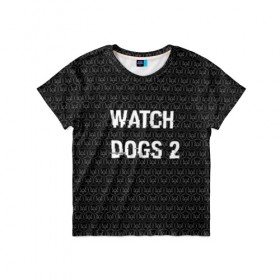 Детская футболка 3D с принтом Watch Dogs 2 в Кировске, 100% гипоаллергенный полиэфир | прямой крой, круглый вырез горловины, длина до линии бедер, чуть спущенное плечо, ткань немного тянется | wath dogs 2